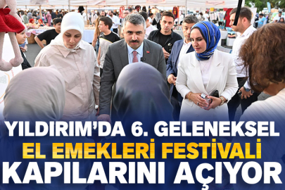 Yıldırım’da 6. Geleneksel El Emekleri Festivali kapılarını açıyor