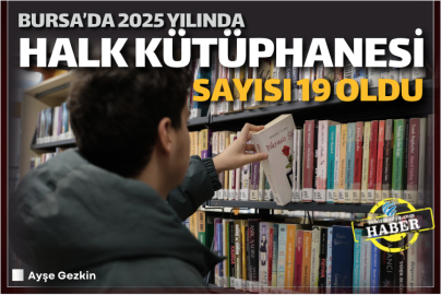 Bursa’da 2025 yılında halk kütüphanesi sayısı 19 oldu