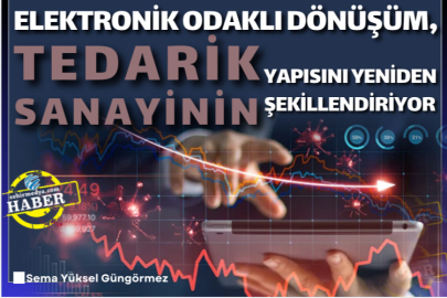 Elektronik odaklı dönüşüm, tedarik sanayinin yapısını yeniden şekillendiriyor