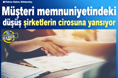 Müşteri memnuniyetindeki düşüş şirketlerin cirosuna yansıyor