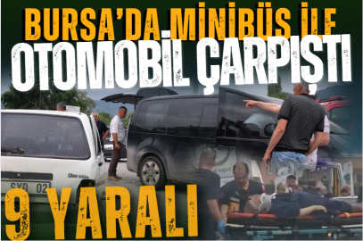 Bursa’da minibüs ile otomobil çarpıştı: 9 yaralı