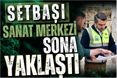 Setbaşı Sanat Merkezi sona yaklaştı