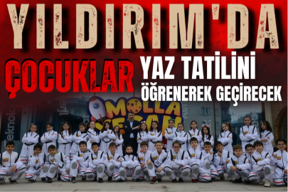Yıldırım'da çocuklar yaz tatilini öğrenerek geçirecek
