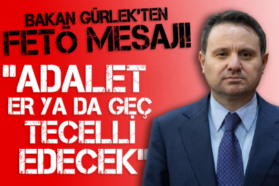 Bakan Gürlek'ten FETÖ mesajı: "Adalet er ya da geç tecelli edecek"