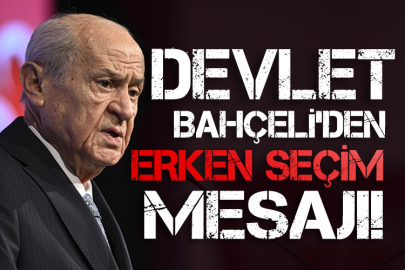 Devlet Bahçeli'den erken seçim mesajı!