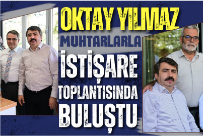 Oktay Yılmaz muhtarlarla istişare toplantısında buluştu