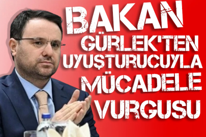 Bakan Gürlek'ten uyuşturucuyla mücadele vurgusu