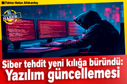 Siber tehdit yeni kılığa büründü: Yazılım güncellemesi