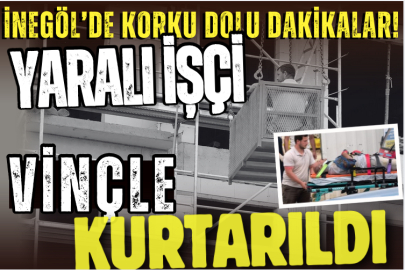 İnegöl’de Korku Dolu Dakikalar! Yaralı İşçi Vinçle Kurtarıldı