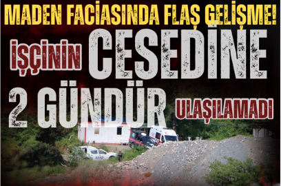 Maden faciasında flaş gelişme! İşçinin cesedine 2 gündür ulaşılamadı