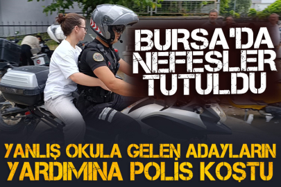Bursa'da yanlış okula gelen adayların yardımına polis koştu