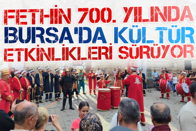Fethin 700. Yılında Bursa’da kültür etkinlikleri sürüyor