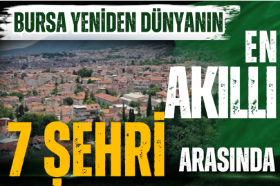 Bursa yeniden dünyanın en akıllı 7 şehri arasında