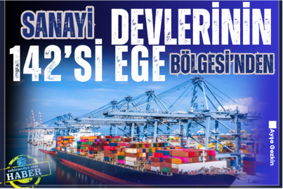 Sanayi devlerinin 142’si Ege Bölgesi’nden