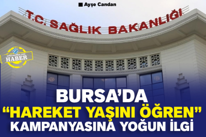 Bursa’da “Hareket Yaşını Öğren” kampanyasına yoğun ilgi 