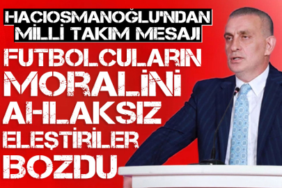 İbrahim Hacıosmanoğlu: Futbolcuların moralini ahlaksız eleştiriler bozdu