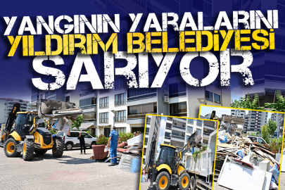 Yangının yaralarını Yıldırım Belediyesi sarıyor
