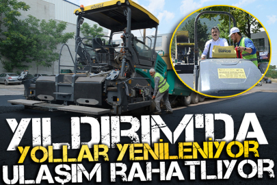 Yıldırım'da yollar yenileniyor ulaşım rahatlıyor
