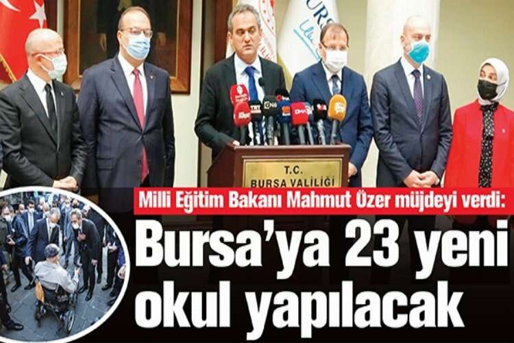Milli Eğitim Bakanı Mahmut Özer Müjdeyi verdi: Bursa’ya 23 yeni okul yapılacak