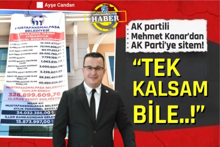 AK partili Mehmet Kanar’dan AK Parti’ye sitem!  “Tek kalsam bile..!”