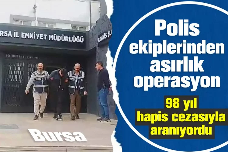 Bursa'da birisi 98, diğeri 25 yıldan aranan 2 şüpheli yakalandı   