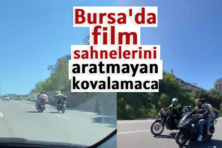 Bursa'da film sahnelerini aratmayan kovalamaca kamerada
