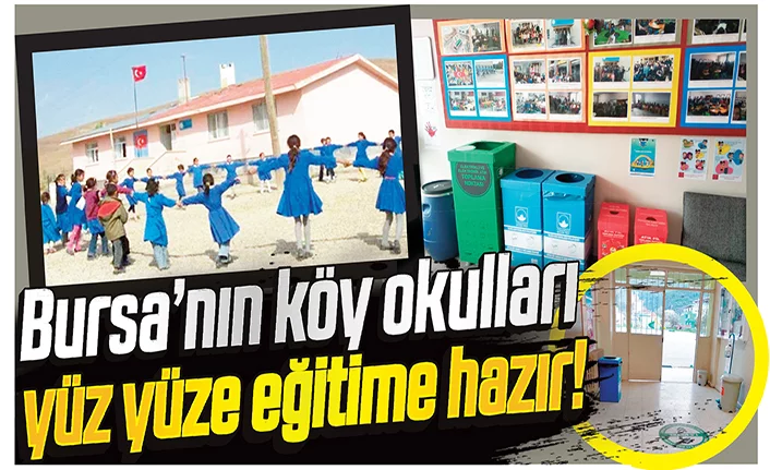 Bursa’nın köy okulları yüz yüze eğitime hazır!