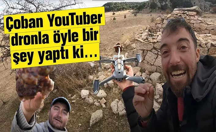 Çoban YouTuber drone’la öyle bir şey yaptı ki…