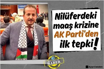 Nilüferdeki maaş krizine AK Parti'den ilk tepki!