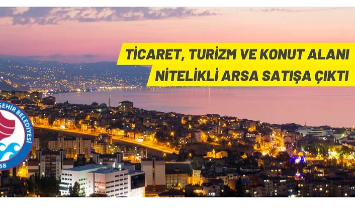 Trabzon Büyükşehir Belediyesi'nden arsa satış ihalesine davet